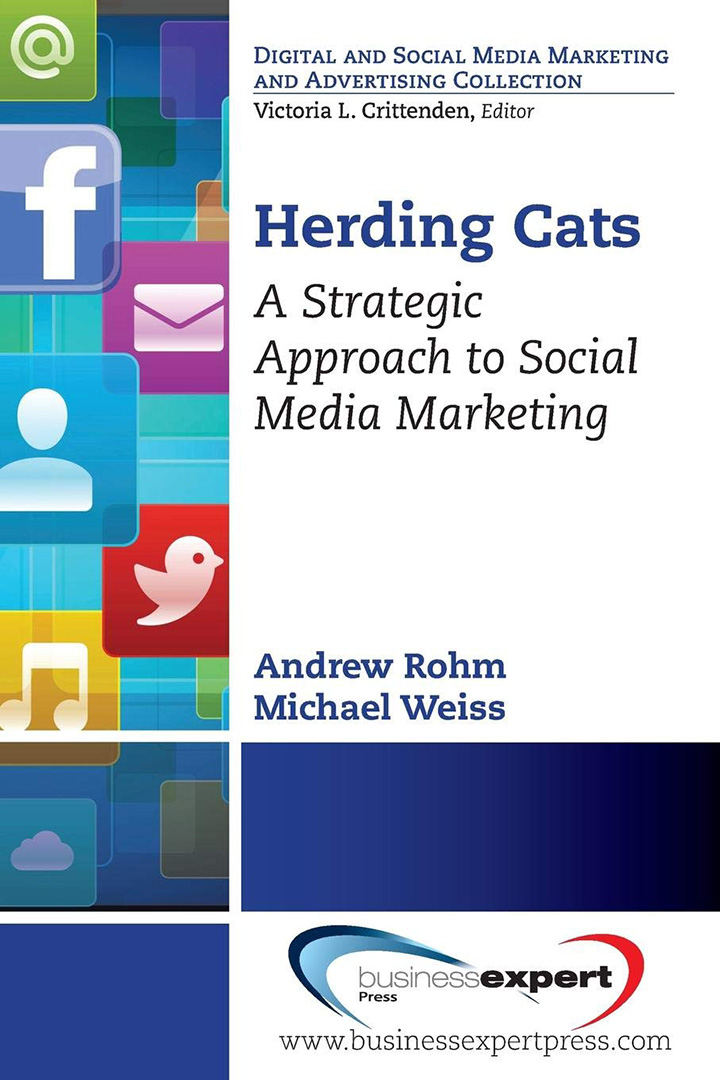 Herding Cats - A Strategic Approach to Social Media Marketing by Andy Rohm